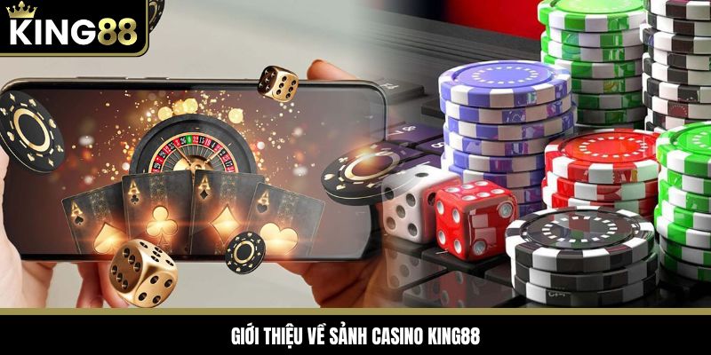 Đôi nét về Casino King88