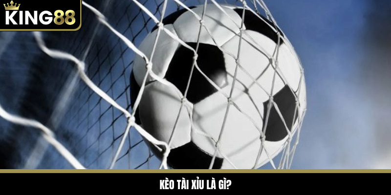 Kèo tài xỉu là loại cược bóng đá có sức hút đặc biệt với bet thủ bóng đá