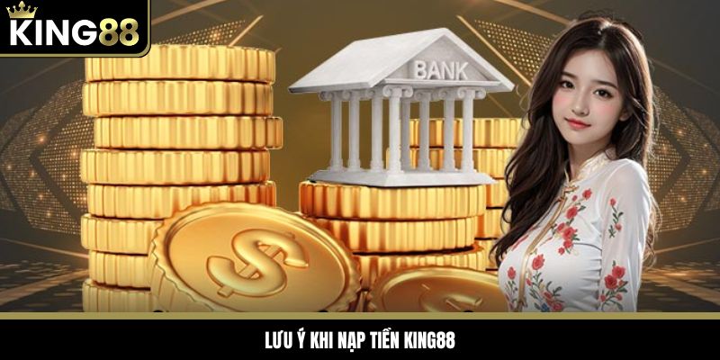 Lưu ý quan trọng khi thực hiện lệnh nạp tiền vào account