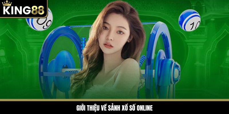 Tổng quan về chuyên mục xổ số online tại King88